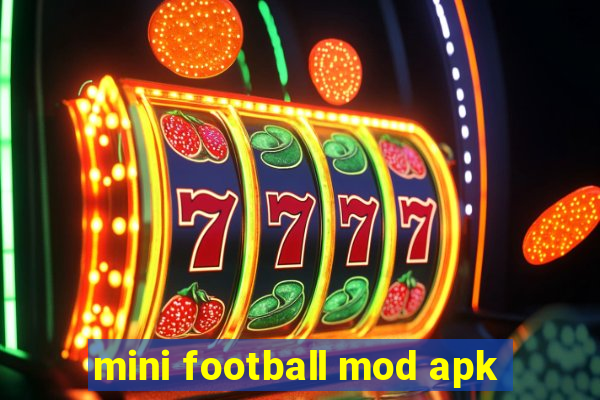 mini football mod apk